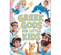Gr ods for Little Kids: A Fun and Friendly Introduction to 12 Famous Gods and Goddesses and 7 Titans (Greek Mythology)