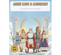 Gr ods & Goddesses: Color the Olympians and the Gods of Ancient Greece - A Read-Along Coloring Book for Curious Kids Ages 8-12 (Greek Myths & Legends)