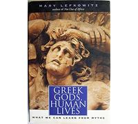 Greek Gods, Human Lives: What We Can Learn from Myths
