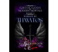 Greek Gods & Modern Mortals Book 1: Marked By Thanatos
