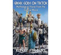 GREEK GODS ON TIKTOK: Mythological Stories from the Classical World
