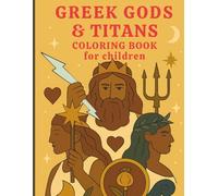 Greek Gods & Titans: Coloring Book for childrens: Mythical Adventures for Curious Kids