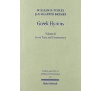 Greek Hymns: Selected Cult Songs from the Archaic to the Hellenistic Period : Greek Texts and Commentary (Studies in Antiquity & Christianity) by William D. Furley, Jan Maarten Bremer (2002) Paperback
