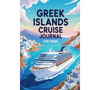 Greek Islands Cruise Journal for Teens: Travel Diary for Teenage Girls and Boys with Daily Prompts for Santorini, Mykonos, Rhodes, Crete & Corfu