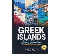 Greek Islands Solo Adventure 2026: Santorini, Mykonos & Crete: Island Hopping Itineraries, Hidden Gems, Local Tips, Budget Travel, Safety Tips & Best Time to Visit for Solo Travelers