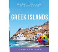 Greek Islands: The Smart, Safe & Sassy Solo Girl’s Guide
