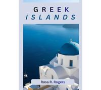 GREEK ISLANDS TRAVEL GUIDE 2026: Discover the Beauty, Culture, and Adventure of the Greek Islands
