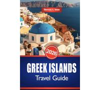 GREEK ISLANDS TRAVEL GUIDE 2026: Essential Tips for Exploring Mediterranean Beaches and Coastal Towns