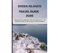 GREEK ISLANDS TRAVEL GUIDE 2026: Explore Santorini, Mykonos, Crete and Hidden Gems - The Complete Insider’s Guide to Greece’s Paradise Escapes (Trailblazer Series - Step Into Nature’s Hidden Paths)