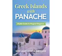 Greek Islands with Panache: Stylish Guide to Magical Elegance (Deluxe Panache Travel Guides with Pictures)