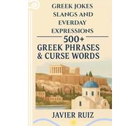 Greek Jokes, Slang & Everyday Expressions: Laugh, Learn & Speak Like a Local - Real Greek Talk for Travelers & Language Lovers