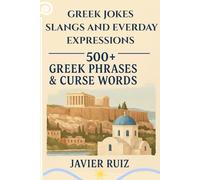 Greek Jokes, Slang & Everyday Expressions: Laugh, Learn & Speak Like a Local - Real Greek Talk for Travelers & Language Lovers
