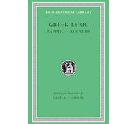 Greek Lyric, Volume I: Sappho and Alcaeus: Sappho Alcaeus (Loeb Classical Library)