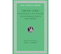 Greek Lyric, Volume V: New School of Poetry. Anonymous Songs and Hymns (Loeb Classical Library)