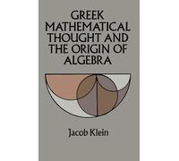 Greek Mathematical Thought and the Origin of Algebra (Dover Books on Mathematics)