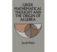 Greek Mathematical Thought and the Origin of Algebra (Dover Books on Mathematics)