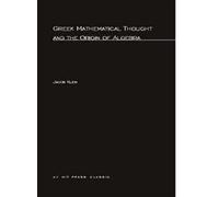 Greek Mathematical Thought and the Origin of Algebra (MIT Press)