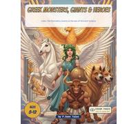 Greek Monsters, Giants & Heroes: Color the Monsters, Giants & Heroes of Ancient Greece - A Read-Along Coloring Book for Curious Kids Ages 8-12 (Greek Myths & Legends)