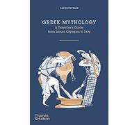 Greek Mythology: A Traveller's Guide from Mount Olympus to Troy