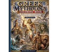 Greek Mythology Coloring Book: 40 Epic Coloring Pages Featuring Olympian Gods, Legendary Heroes, Mythical Creatures & Ancient Legends
