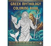 Greek Mythology Coloring Book: 50+ Detailed Illustrations of Gods, Goddesses, and Legendary Figures for Stress Relief and Relaxation