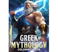 Greek Mythology Coloring Book: Ancient Myth Coloring Pages with Majestic Temples, Sacred Symbols, and Mythical Stories for Adults to Enjoy Stress Relief and Inspiration