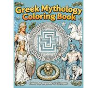 GREEK MYTHOLOGY COLORING BOOK: Color The Legends Of Olympus