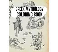 Greek Mythology Coloring Book: Gods, Heroes and Legendary Creatures of Ancient Greece