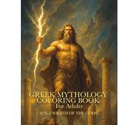 Greek Mythology Coloring Book: Wrath of the Gods (Vol. 1): 35 Legendary Illustrations of Greek Gods, Heroes, and Mythical Beasts - A Powerful Coloring ... Gods & Legends Coloring Books for Adults)