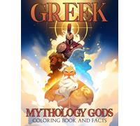 Greek Mythology Gods Coloring Book: Learn About Mythology Coloring Pages with Beautiful Illustrations of Powerful Gods, Legendary Heroes, and Awesome Facts for Kids Fun