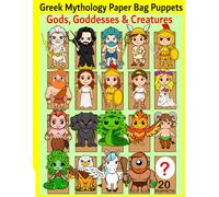 Greek Mythology Paper Bag Puppets: Gods, Goddesses & Creatures: Creative Greek Mythology Activities for Kids - Kids’ Art and Craft Puppet Book