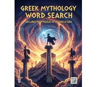 Greek Mythology Word Search: 100 Large Print Puzzles of Legends & Gods | An Epic Activity Book for Fans of Ancient Greece, Heroes, and Monsters