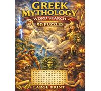 Greek Mythology Word Search: 50 puzzles to uncover the timeless stories of Greek Mythology!! Fun and educational!