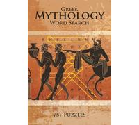 Greek Mythology Word Search Puzzle Book: 75+ Puzzles About Greek Gods, Heroes, Monsters & Legends