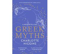 Greek Myths: A new retelling of your favourite myths that puts female characters at the heart of the story