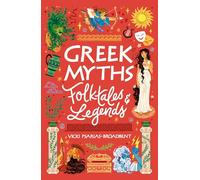 Greek Myths, Folktales and Legends: a new book in the Scholastic Classics series from award-winning author Vicki Psarias-Broadbent