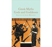 Greek Myths: Gods and Goddesses: Collector's Library (Macmillan Collector’s Library)