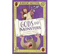 Greek Myths: Gods and Monsters: Perseus and Medusa, Atalanta's Race, Pegasus, the Winged Horse, the Minotaur