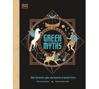 Greek Myths: Meet the heroes, gods, and monsters of ancient Greece (Ancient Myths)