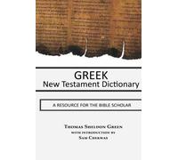 Greek New Testament Dictionary: A Resource for the Bible Scholar