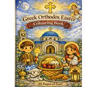 Greek Orthodox Easter for Kids: Colouring & Learning Book: 25 Pages That Teach Children the meaning and Traditions of Greek Easter