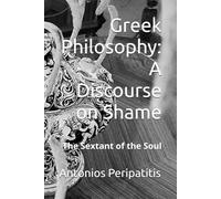 Greek Philosophy: A Discourse on Shame: The Sextant of the Soul