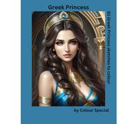 Greek Princess: 61 Greek Princess sketches to colour (Princesses, Fairies & Enchantment)