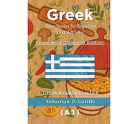 Greek Short Stories for Beginners (A1) Skill Level - Food and Cooking Edition - Greek Reading Practice (Greek Short Stories (CEFR Leveled Language Learning))
