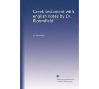Greek testament with english notes by Dr. Bloomfield: Volume 1