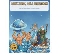 Greek Titans, Sea & Underworld: Color the Titans, Sea Gods & Spirits of the Deep - A Read-Along Coloring Book for Curious Kids Ages 8-12 (Greek Myths & Legends)