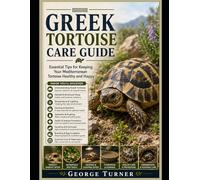 Greek Tortoise Care Guide: Essential Tips for Keeping Your Mediterranean Tortoise Healthy and Happy