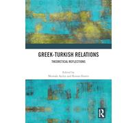 Greek-Turkish Relations: Theoretical Reflections