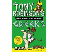 Greeks (Sir Tony Robinson's Weird World of Wonders, 5)