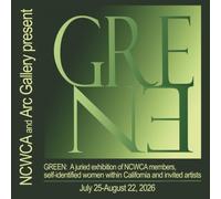 GREEN: A juried exhibition of NCWCA members, self-identified women within California and invited artists